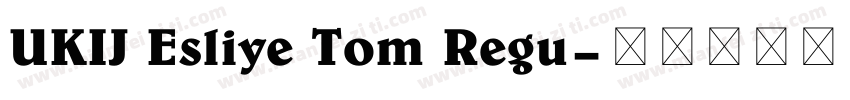 UKIJ Esliye Tom Regu字体转换